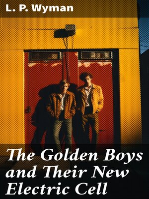 cover image of The Golden Boys and Their New Electric Cell
